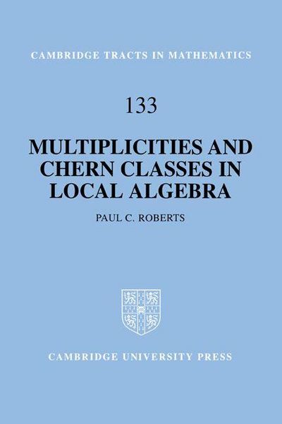 Produktbild: Multiplicities and Chern Classes in Local Algebra