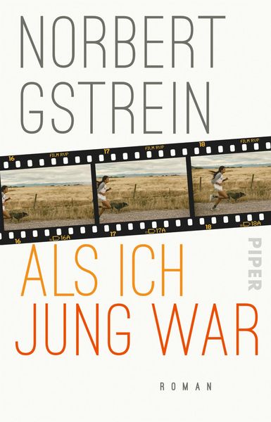 Als ich jung war, Taschenbuch von Norbert Gstrein, Piper Taschenbuch, 978-3-492-31717-7