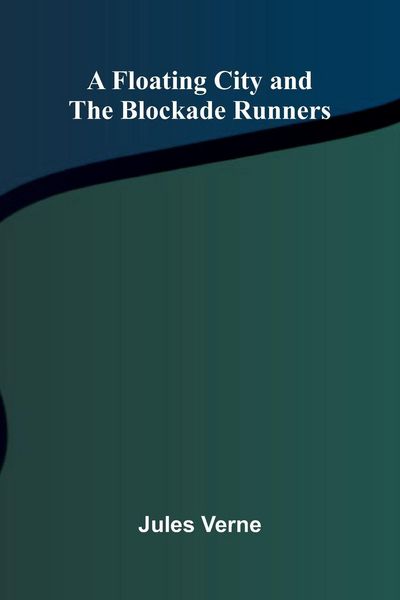 Produktbild: A Floating City, and The Blockade Runners
