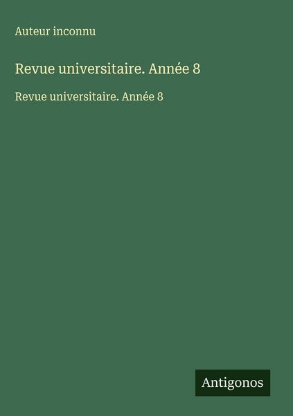 Produktbild: Revue universitaire. Ann&eacute;e 8