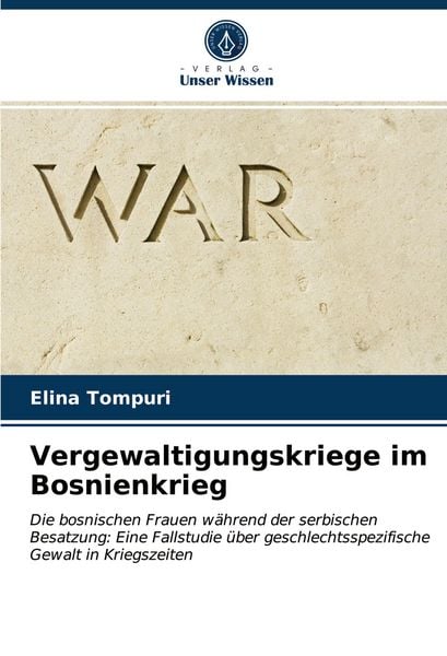 Vergewaltigungskriege im Bosnienkrieg, Taschenbuch von Elina Tompuri, Verlag Unser Wissen, 9786203737165