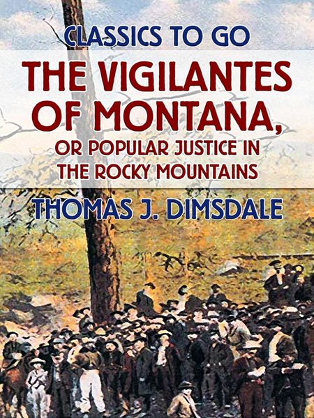 Produktbild: The Vigilantes of Montana, or Popular Justice in the Rocky Mountains