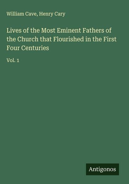 Produktbild: Lives of the Most Eminent Fathers of the Church that Flourished in the First Four Centuries