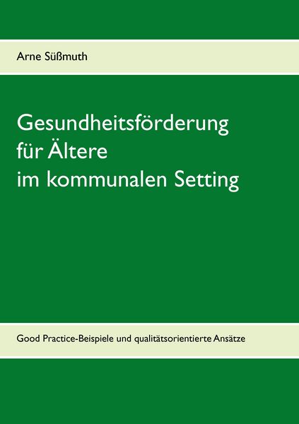 Produktbild: Gesundheitsf&ouml;rderung f&uuml;r &Auml;ltere im kommunalen Setting