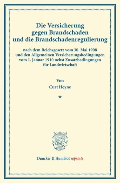 Die Versicherung gegen Brandschaden und die Brandschadenregulierung, Taschenbuch von Curt Heyne, Duncker & Humblot, 9783428164509