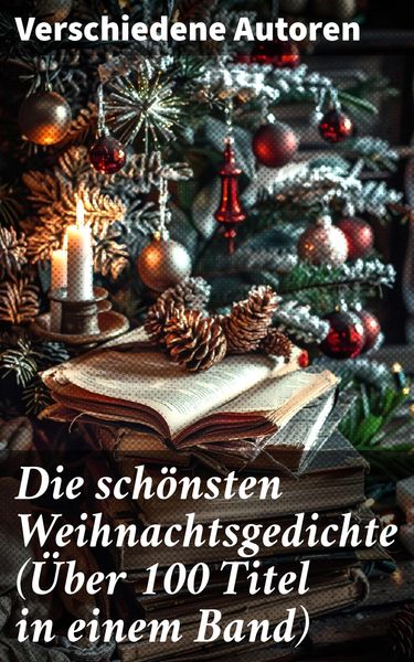 Produktbild: Die sch&ouml;nsten Weihnachtsgedichte (&Uuml;ber 100 Titel in einem Band)