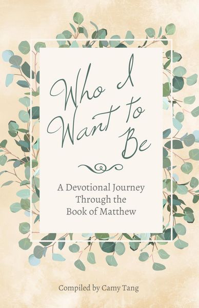 Produktbild: Who I Want to Be: A Devotional Journey Through the Book of Matthew