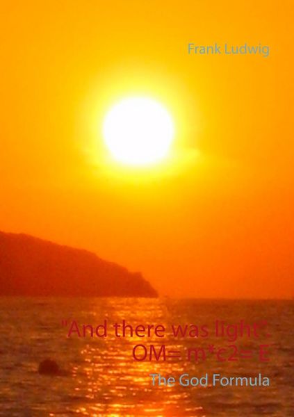 Produktbild: "And there was light". OM= m*c2= E