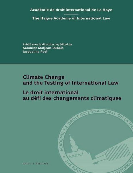 Produktbild: Climate Change and the Testing of International Law / Le Droit International Au D&eacute;fi Des Changements Climatiques