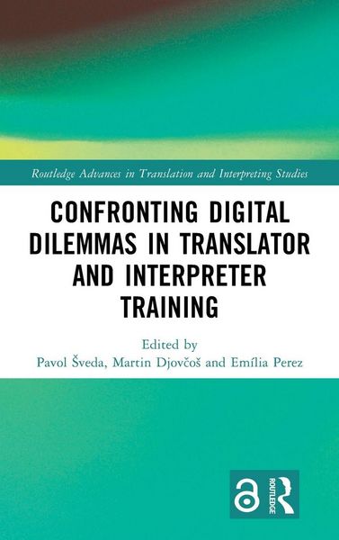 Produktbild: Confronting Digital Dilemmas in Translator and Interpreter Training