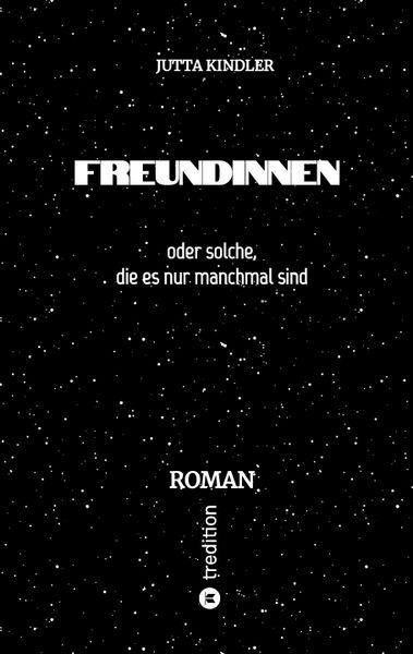 Freundinnen, Taschenbuch von Jutta Kindler, Tredition, 9783347564596