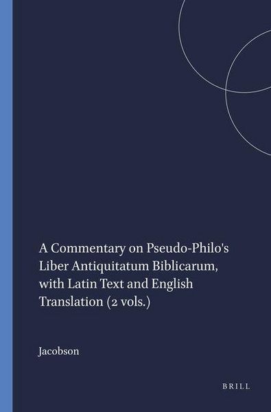 Produktbild: A Commentary on Pseudo-Philo's Liber Antiquitatum Biblicarum, with Latin Text and English Translation (2 Vols.)