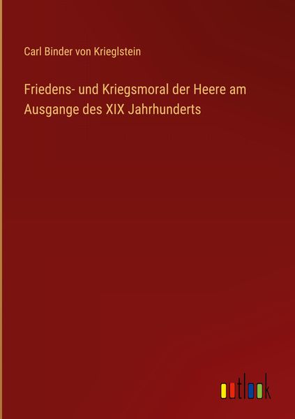 Produktbild: Friedens- und Kriegsmoral der Heere am Ausgange des XIX Jahrhunderts