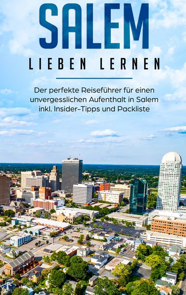 Salem lieben lernen: Der perfekte Reiseführer für einen unvergesslichen Aufenthalt in Salem inkl. Insider-Tipps und Packliste, Taschenbuch von Maria
