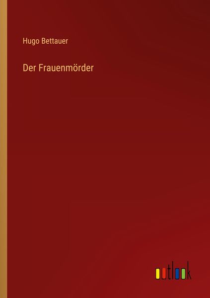 Der Frauenmörder, Taschenbuch von Hugo Bettauer, Outlook, 9783368475529