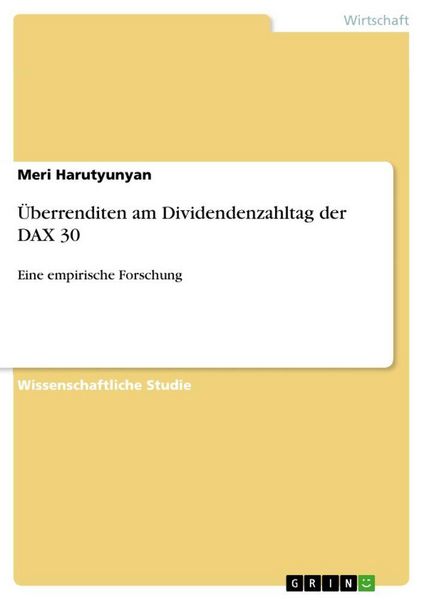 Überrenditen am Dividendenzahltag der DAX 30, Taschenbuch von Meri Harutyunyan, GRIN, 9783346386878