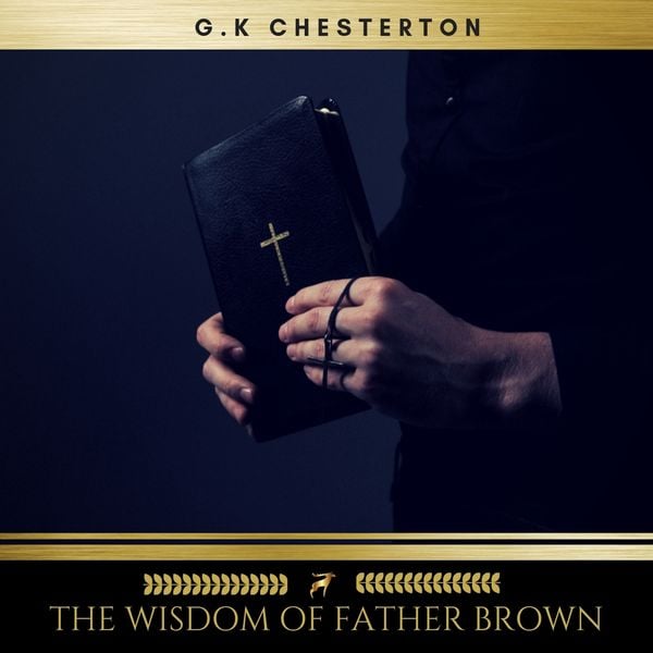 The Wisdom of Father Brown - G.K Chesterton, Audio, 9782291043256