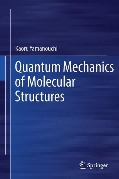 Produktbild: Quantum Mechanics of Molecular Structures