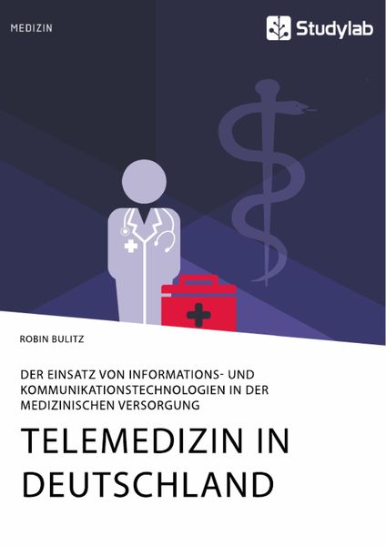 Produktbild: Telemedizin in Deutschland. Der Einsatz von Informations- und Kommunikationstechnologien in der medizinischen Versorgung