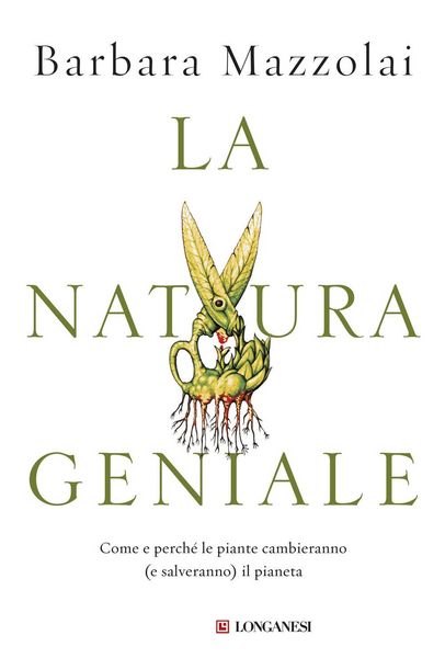 Produktbild: La natura geniale. Come e perch&eacute; le piante cambieranno (e salveranno) il pianeta