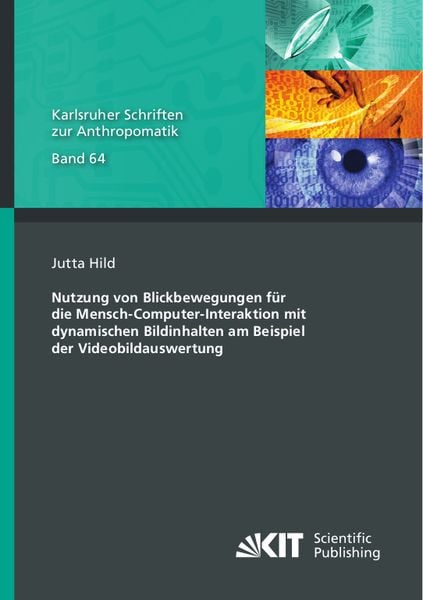 Produktbild: Nutzung von Blickbewegungen f&uuml;r die Mensch-Computer-Interaktion mit dynamischen Bildinhalten am Beispiel der Videobildauswertung