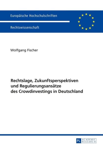 Produktbild: Rechtslage, Zukunftsperspektiven und Regulierungsans&auml;tze des Crowdinvestings in Deutschland