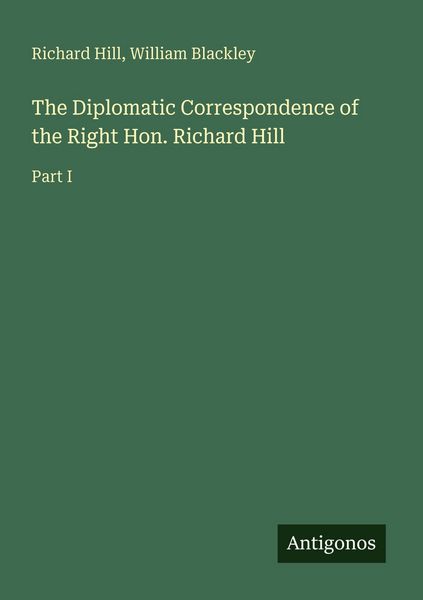 Produktbild: The Diplomatic Correspondence of the Right Hon. Richard Hill