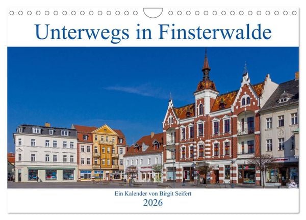Unterwegs in Finsterwalde (Wandkalender 2026 DIN A4 quer), CALVENDO Monatskalender