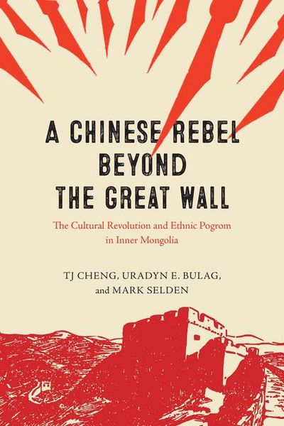 Produktbild: A Chinese Rebel beyond the Great Wall - The Cultural Revolution and Ethnic Pogrom in Inner Mongolia