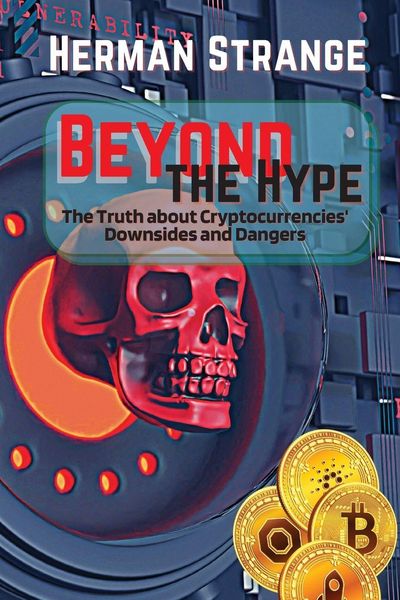 Produktbild: Beyond the Hype-The Truth about Cryptocurrencies' Downsides and Dangers