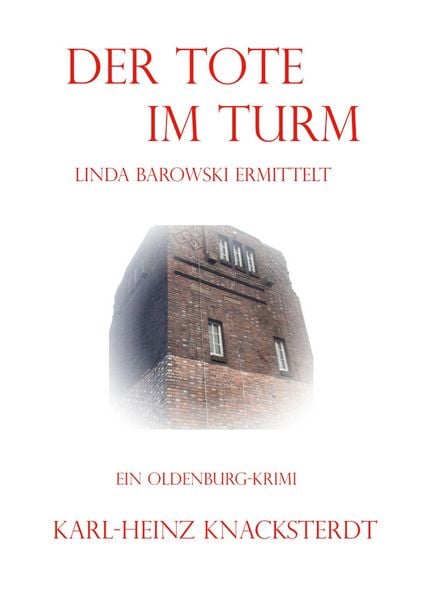 Der Tote im Turm, Taschenbuch von Karl-Heinz Knacksterdt, BoD – Books on Demand, 9783754398203