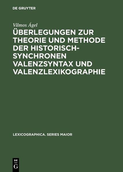 Produktbild: &Uuml;berlegungen zur Theorie und Methode der historisch-synchronen Valenzsyntax und Valenzlexikographie