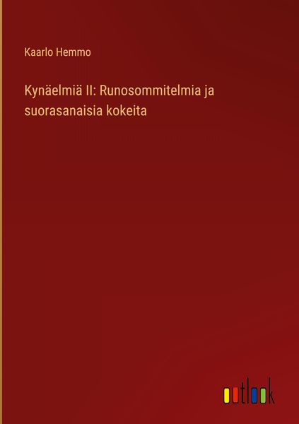 Produktbild: Kyn&auml;elmi&auml; II: Runosommitelmia ja suorasanaisia kokeita