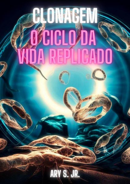 Produktbild: Clonagem: O Ciclo da Vida Replicado