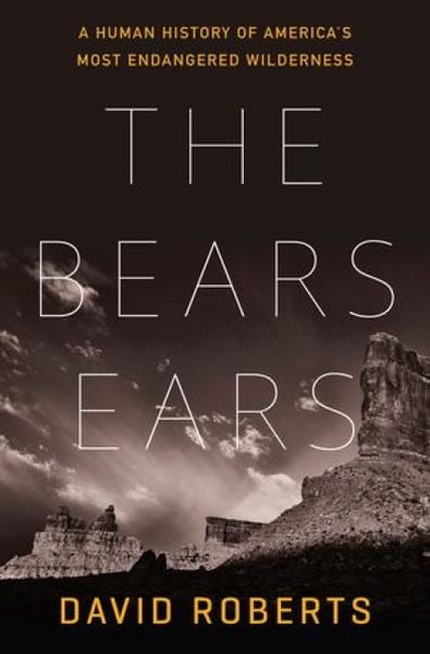 Produktbild: The Bears Ears - A Human History of America`s Most Endangered Wilderness
