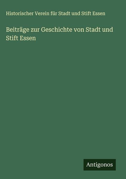 Produktbild: Beitr&auml;ge zur Geschichte von Stadt und Stift Essen