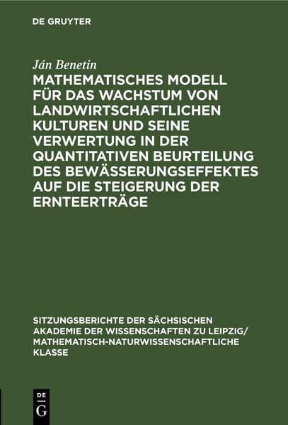 Produktbild: Mathematisches Modell f&uuml;r das Wachstum von landwirtschaftlichen Kulturen und seine Verwertung in der quantitativen Beurteilung des Bew&auml;sserungseffektes auf die Steigerung der Ernteertr&auml;ge