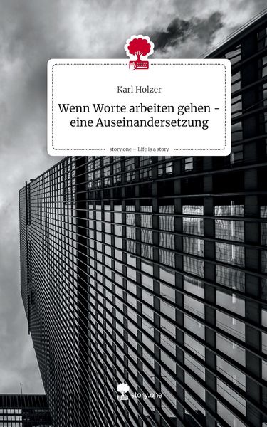 Produktbild: Wenn Worte arbeiten gehen - eine Auseinandersetzung. Life is a Story - story.one