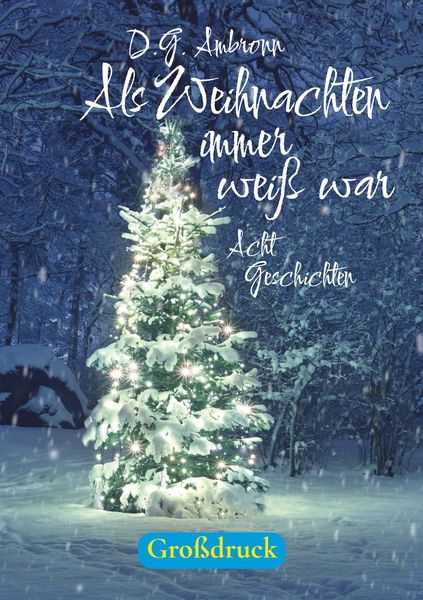 Als Weihnachten immer weiß war, Taschenbuch von D.G. Ambronn, BoD – Books on Demand, 9783695117277