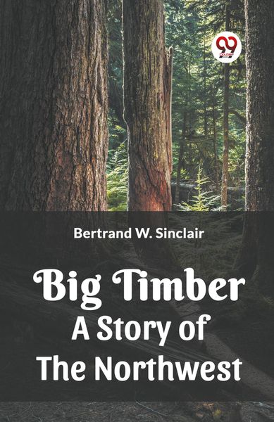 Produktbild: Big Timber A Story Of The Northwest