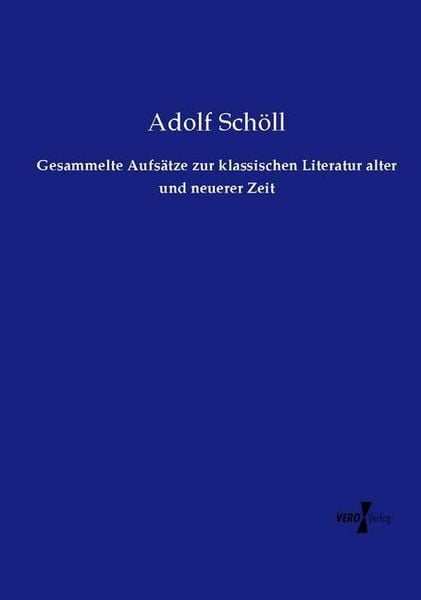 Produktbild: Gesammelte Aufs&auml;tze zur klassischen Literatur alter und neuerer Zeit