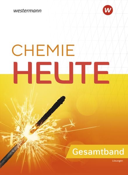 Chemie Heute. Lösungen Gesamtband. Für das G9 in Nordrhein-Westfalen, Taschenbuch von , Westermann Schulbuchverlag, 978-3-14-151378-3