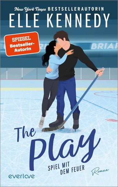 The Play – Spiel mit dem Feuer, Taschenbuch von Elle Kennedy, Everlove, 978-3-492-06723-2