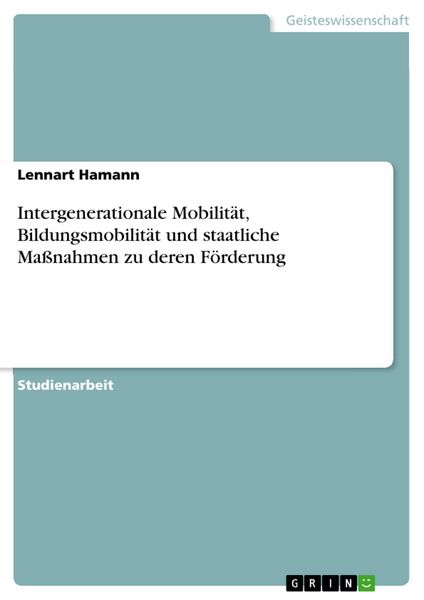 Produktbild: Intergenerationale Mobilit&auml;t, Bildungsmobilit&auml;t und staatliche Ma&szlig;nahmen zu deren F&ouml;rderung