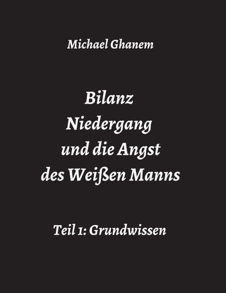 Produktbild: Bilanz Niedergang und die Angst des Wei&szlig;en Manns