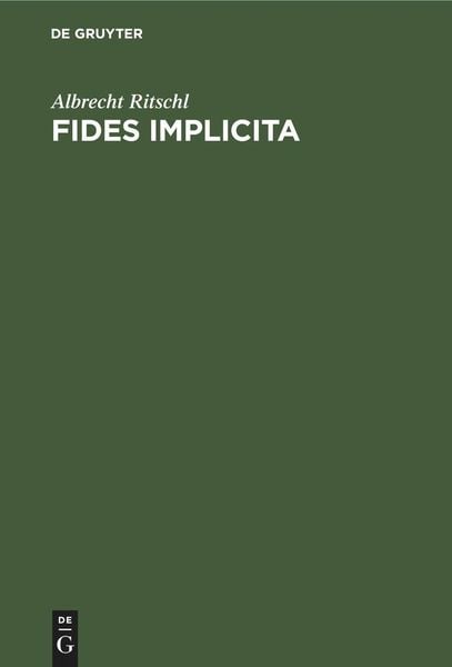 Fides implicita, Gebundene Ausgabe von Albrecht Ritschl, De Gruyter Oldenbourg, 978-3-11-245043-7