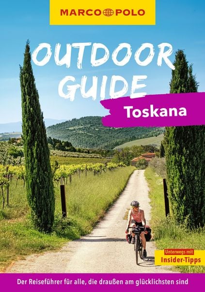 Marco Polo Outdoor Guide Reiseführer Toskana, Taschenbuch von Maximilian Fleschhut, MairDuMont, 9783575021847