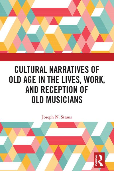 Produktbild: Cultural Narratives of Old Age in the Lives, Work, and Reception of Old Musicians