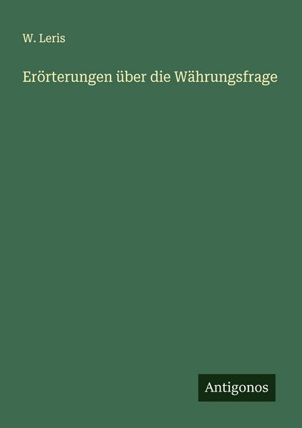 Produktbild: Er&ouml;rterungen &uuml;ber die W&auml;hrungsfrage