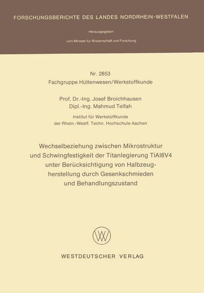 Produktbild: Wechselbeziehung zwischen Mikrostruktur und Schwingfestigkeit der Titanlegierung TiAl6V4 unter Ber&uuml;cksichtigung von Halbzeugherstellung durch Gesenkschmieden und Behandlungszustand